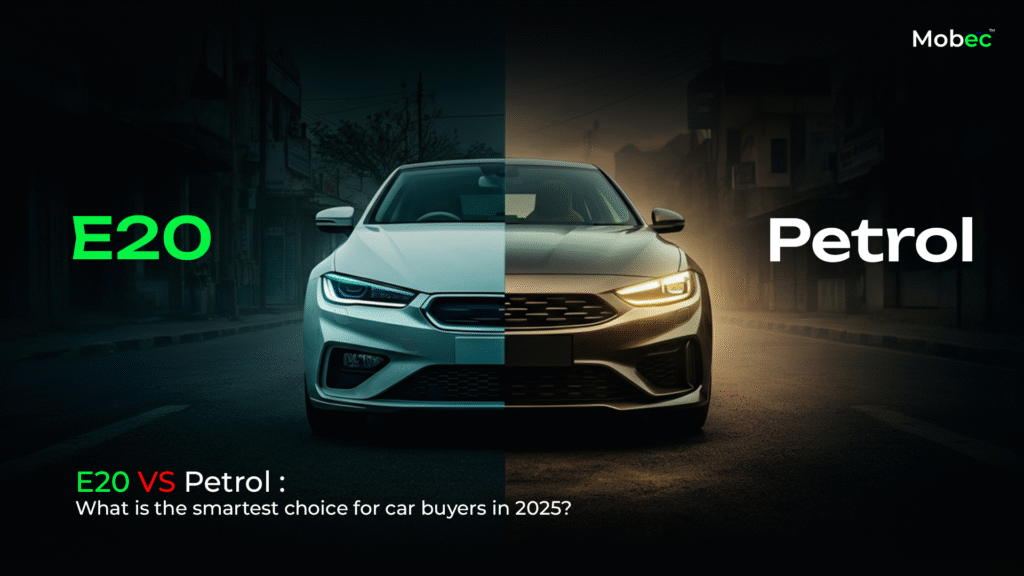 E20 Vs Petrol - What Is The Smartest Choice For Car Buyers In 2025 Mobec Innovation
