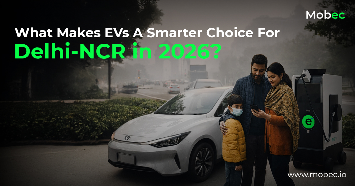 What Makes Evs A Smarter Choice For Delhi-ncr In 2026